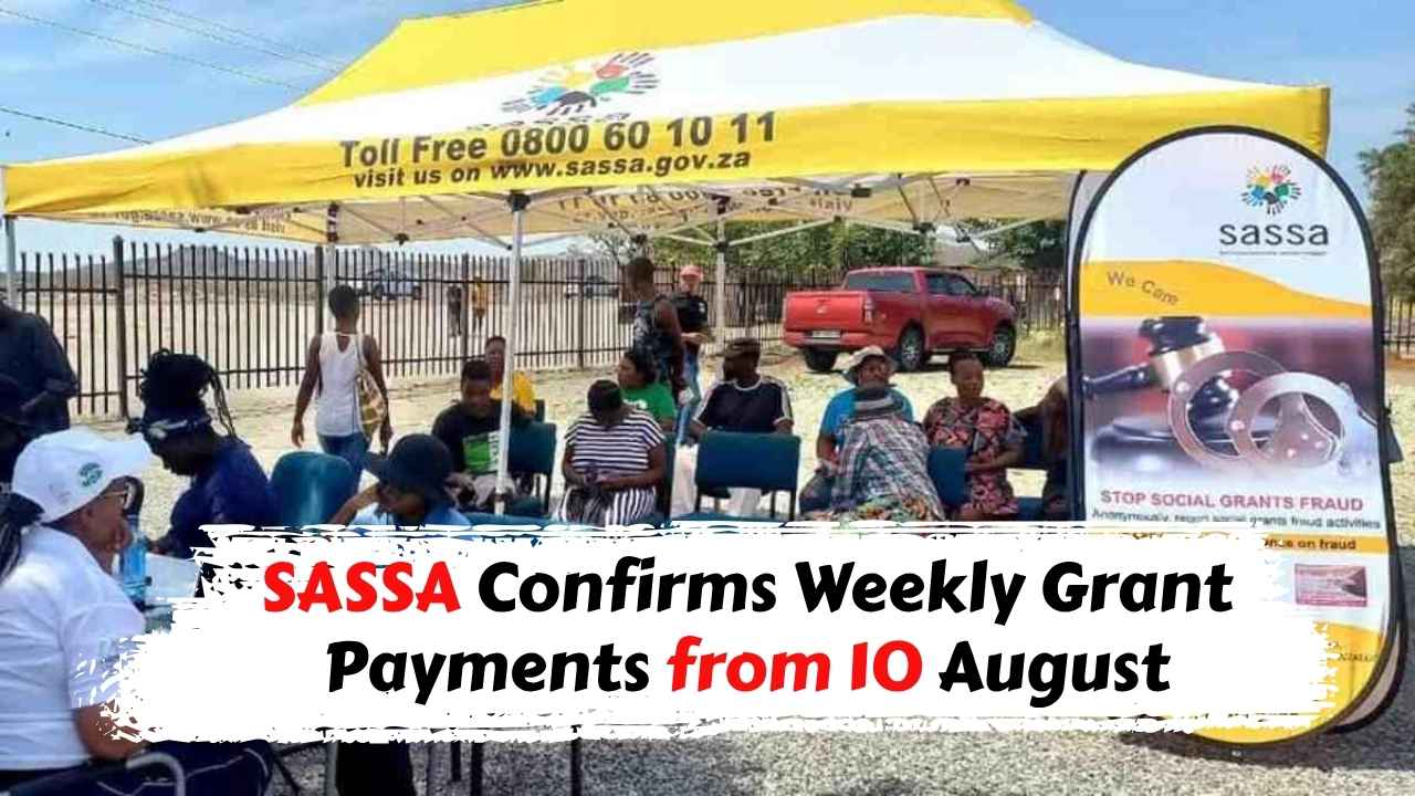 SASSA Confirms Weekly Grant Payments from 10 August: Full Schedule for Pension, Disability, and R350 SRD Beneficiaries